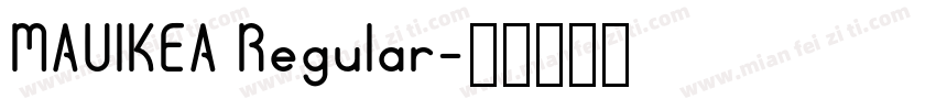 MAUIKEA Regular字体转换